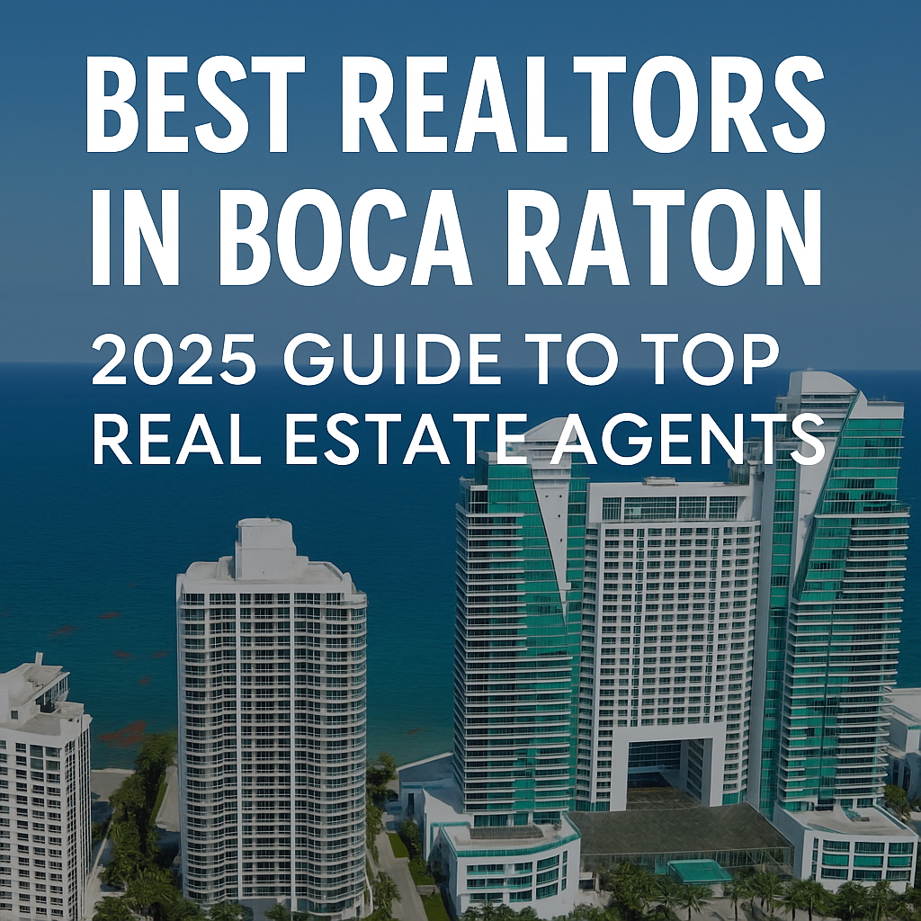 Featured blog image with bold text Best Realtors in Boca Raton 2025 Guide to Top Real Estate Agents, with Boca Raton luxury condos and oceanfront in the background.