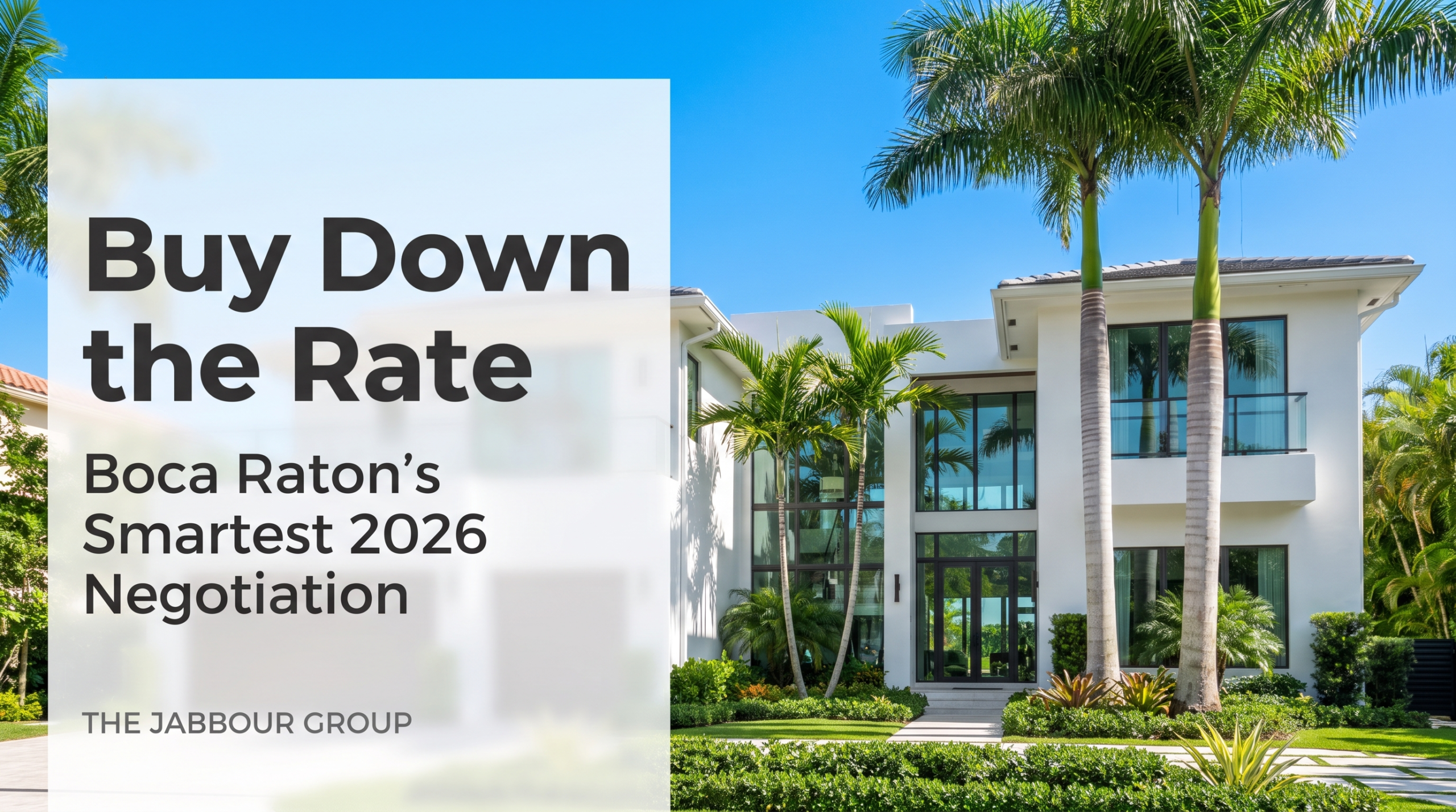 Boca Raton Rate Buydowns: The 2026 Negotiating Move Buyers and Sellers Keep Missing